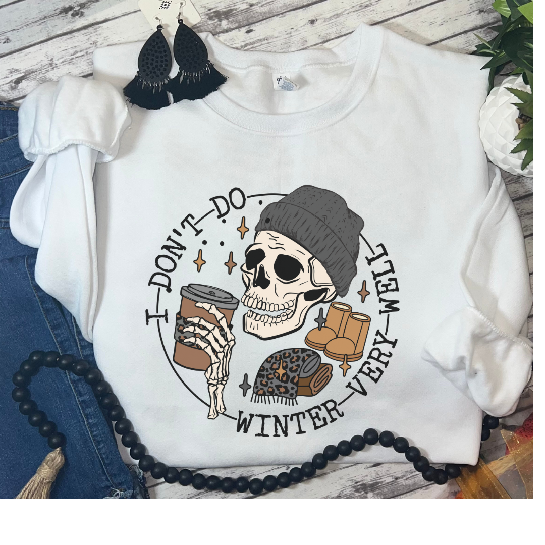 I Don’t Do Winter Well Sweatshirt