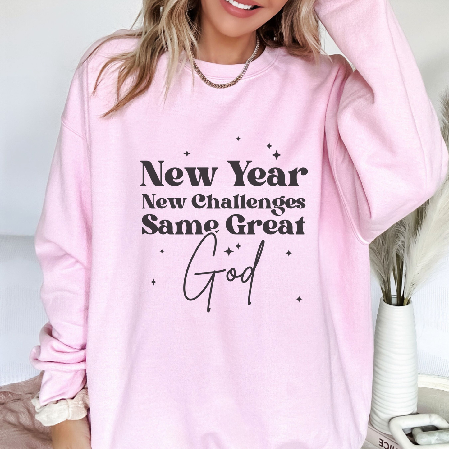 New Years New Challenges Same Great God Sweatshirt