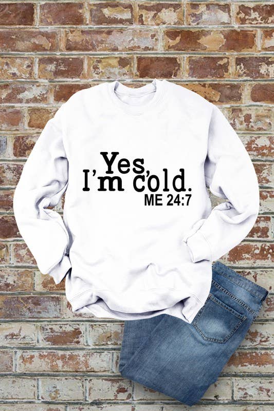 Yes I'm Cold, Me 24:7, Winter, Unisex Crewneck Fleece Sweatshirts